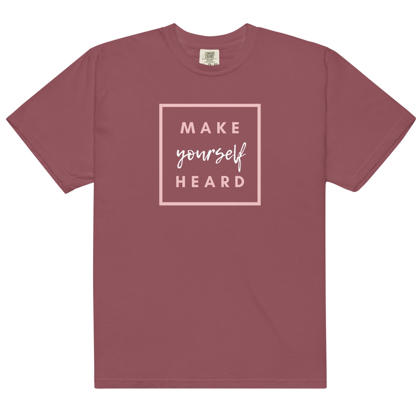 Comfort Colors Unisex Heavyweight T-shirt Make Yourself Heard