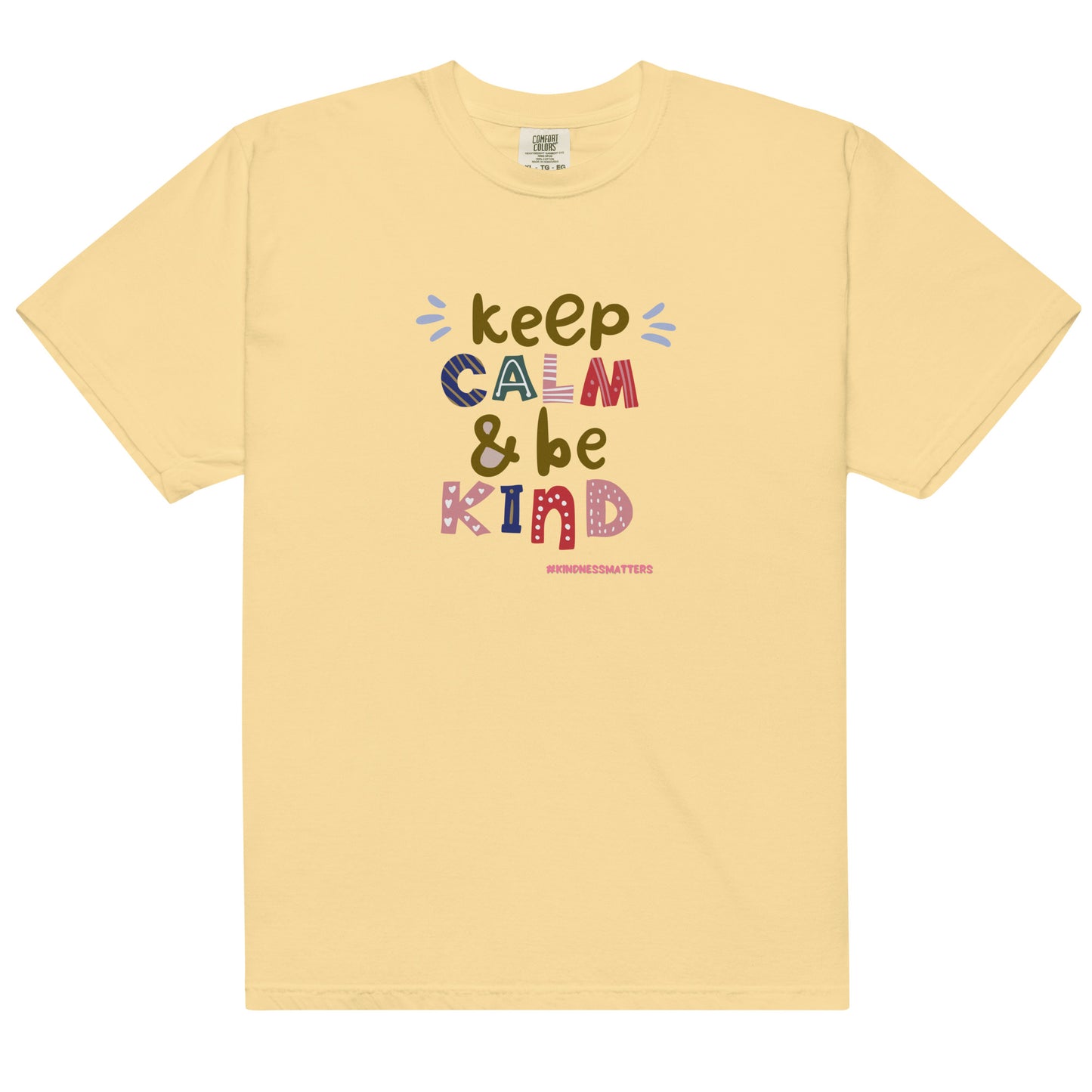 Comfort Colors Unisex Heavyweight T-Shirt Keep Calm and Be Kind